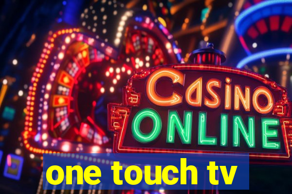 one touch tv